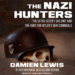 Obraz ikony: The Nazi Hunters: The Ultra-Secret SAS Unit and the Hunt for Hitler's War Criminals