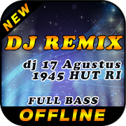 DJ 17 Agustus 1945 HUT RI Remix Offline