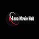 Nana Movie Hub - Androidアプリ