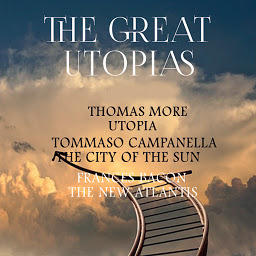 Obraz ikony: The Great Utopias: Utopia, The City of The Sun, The New Atlantis