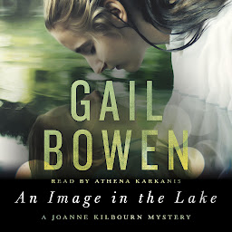 Icon image An Image in the Lake: A Joanne Kilbourn Mystery