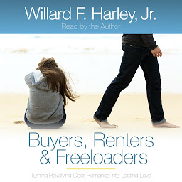 Symbolbild für Buyers, Renters & Freeloaders: Turning Revolving-Door Romance into Lasting Love