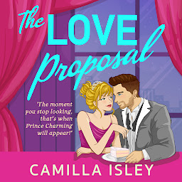 Icon image The Love Proposal: A friends with benefits, wedding date romantic comedy from Camilla Isley