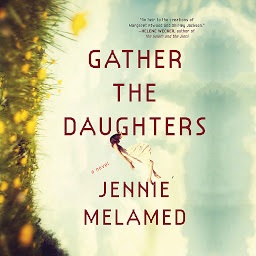 Icon image Gather the Daughters: A Novel