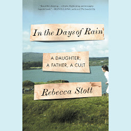 Icon image In the Days of Rain: A Daughter, a Father, a Cult