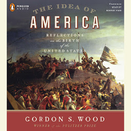 Icon image The Idea of America: Reflections on the Birth of the United States