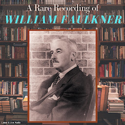 Icon image A Rare Recording of William Faulkner
