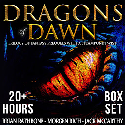 Obraz ikony: Dragons of Dawn: Trilogy of Fantasy Prequels with a Steampunk Twist