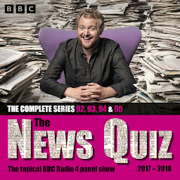 Icon image The News Quiz: 2017 – 2018: Series 92, 93, 94 and 95 of the topical BBC Radio 4 comedy panel show