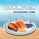 Cooking Fish Restaurant Game - Androidアプリ
