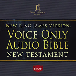 Icon image Voice Only Audio Bible - New King James Version, NKJV (Narrated by Bob Souer): New Testament: Holy Bible, New King James Version