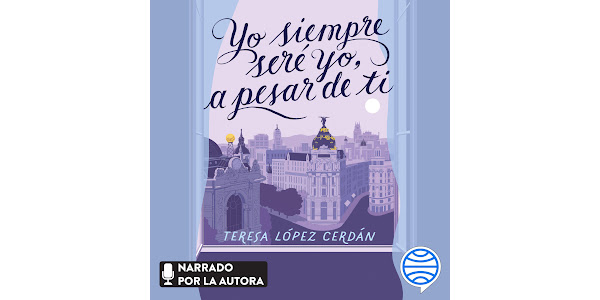 Yo siempre seré yo, a pesar de ti (Narrativa Contemporánea), Teresa López  Cerdán – Google Play Marketdagi audiokitoblar