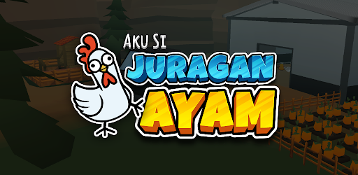 Aku si JURAGAN AYAM