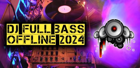 Dj Full Bass Offline 2024