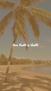 Your Health is Wealth