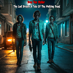 Icon image The Last Breath: A Tale of the Walking Dead