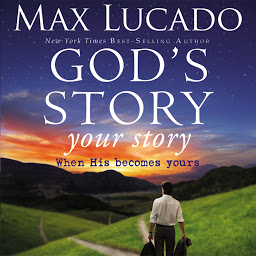 Icon image God's Story, Your Story: When His Becomes Yours