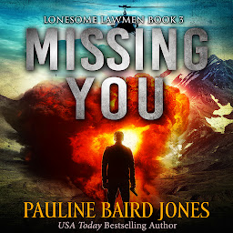 Icon image Missing You: Lonesome Lawmen Book 3