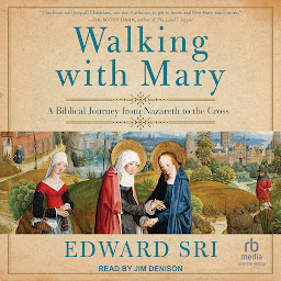 Icon image Walking with Mary: A Biblical Journey from Nazareth to the Cross