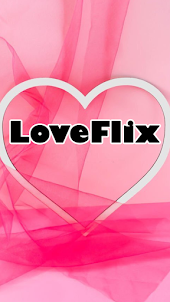 Loveflix:Romantic Films Online