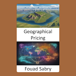 Obraz ikony: Geographical Pricing: Unlocking Profitability in the Global Marketplace, a Geographical Pricing Guide