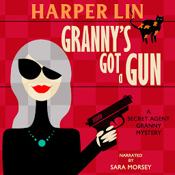 Icon image Granny's Got a Gun: Book 1 of the Secret Agent Granny Mysteries