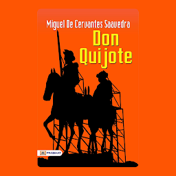 Icon image Don Quijote – Audiobook: Don Quijote: The Legendary Adventures of a Dreaming Knight