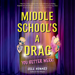 Icon image Middle School's a Drag, You Better Werk!