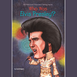 Icon image Who Was Elvis Presley?