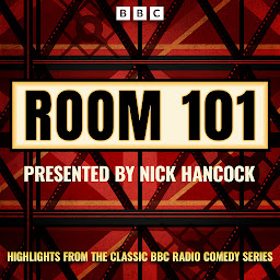 Icon image Room 101: Highlights from the Classic BBC Radio 5 Comedy Series
