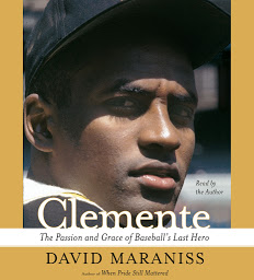 Obrázek ikony Clemente: The Passion and Grace of Baseball's Last Hero