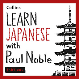 Icon image Learn Japanese with Paul Noble for Beginners – Part 1: Japanese Made Easy with Your 1 million-best-selling Personal Language Coach