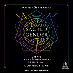 Icon image Sacred Gender: Create Trans and Nonbinary Spiritual Connections