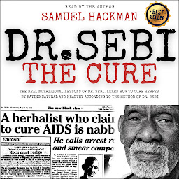 Obraz ikony: Dr. Sebi The Cure: The Real Nutritional Lessons of Dr. Sebi. Learn How to Cure Herpes by Eating Natural and Healthy According to the Method of Dr. Sebi