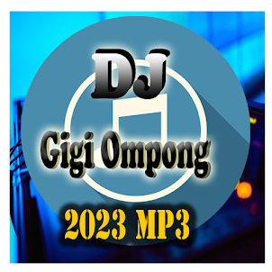 DJ Gigi Ompong Mp3 2023