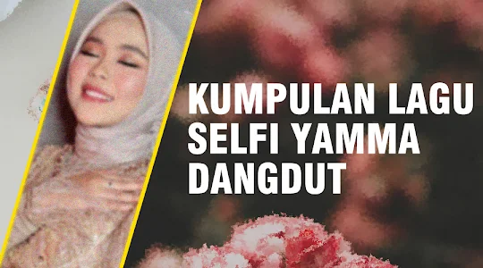 Lagu Selfi Yamma Dangdut Koplo