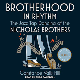 Icon image Brotherhood in Rhythm: The Jazz Tap Dancing of the Nicholas Brothers, 20th Anniversary Edition