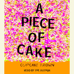Symbolbild für A Piece of Cake: A Memoir