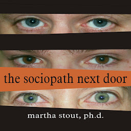 Icon image The Sociopath Next Door: The Ruthless Versus the Rest of Us
