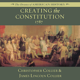 Icon image Creating the Constitution: 1787