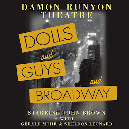 Icon image Damon Runyon Theatre: Dolls and Guys and Broadway