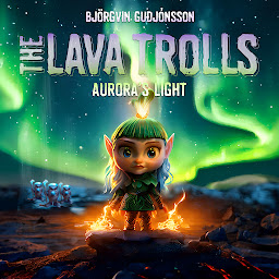 Obraz ikony: The Lava Trolls: Aurora's Light