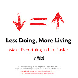Icon image Less Doing, More Living: Make Everything in Life Easier