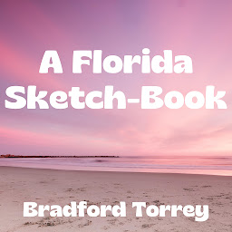 Icon image A Florida Sketch-Book