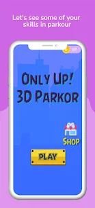 Only Up! 3D Parkour Game