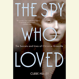 Ikonbilde The Spy Who Loved: The Secrets and Lives of Christine Granville
