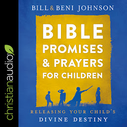 صورة رمز Bible Promises and Prayers for Children: Releasing Your Child’s Divine Destiny