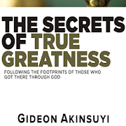 THE SECRETS OF TRUE GREATNESS