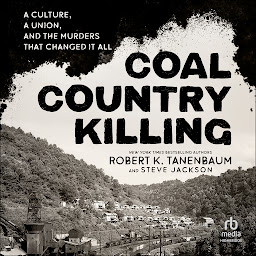 Icon image Coal Country Killing: A Culture, A Union, and the Murders That Changed It All