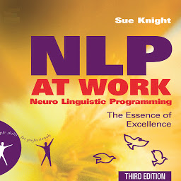 Icon image NLP at Work: The Essence of Excellence, 3rd Edition (People Skills for Professionals)